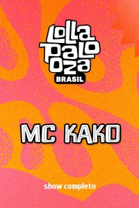 Mc Kako no Lollapalooza 2025