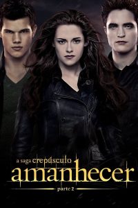 A Saga Crepúsculo: Amanhecer – Parte 2