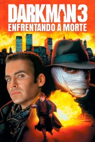 Darkman 3: Enfrentando a Morte