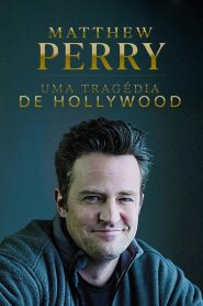 Matthew Perry: Uma Tragédia de Hollywood
