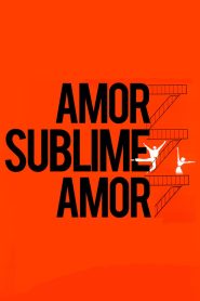 Amor, Sublime Amor