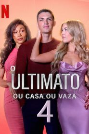 O Ultimato – Ou Casa ou Vaza – Temporada 4